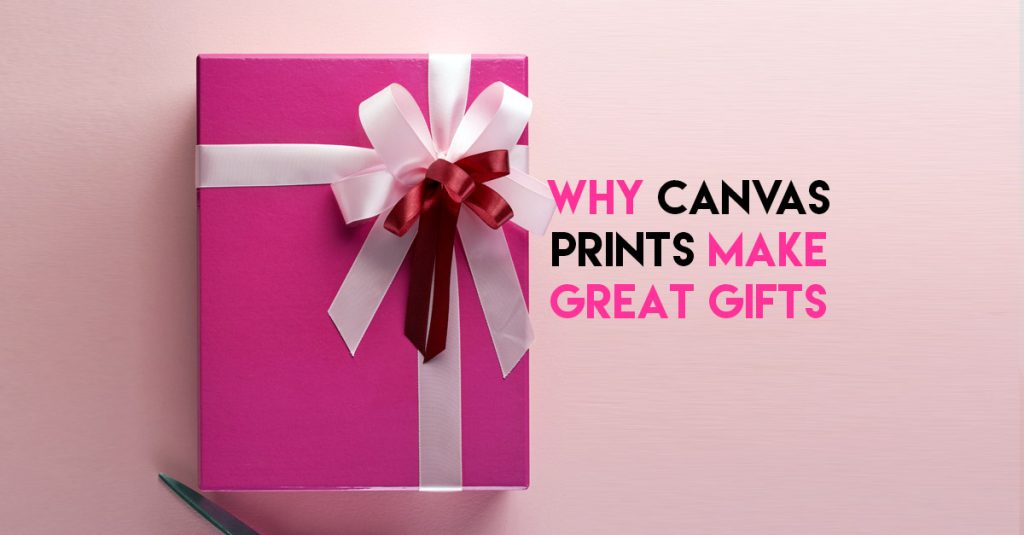 Why Canvas Prints Make Great Gifts Canvas Printing | CanvasJet.com